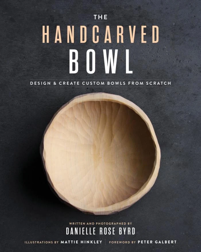 The Handcarved Bowl: Design & Create Custom Bowls From Scratch