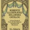 Roberts' Illustrated Millwork Catalog: A Sourcebook Of Turn-of-the-Century Architectural Woodwork